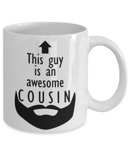 Load image into Gallery viewer, This Guy is an Awesome COUSIN 11oz/15oz Mug Shipping Included

