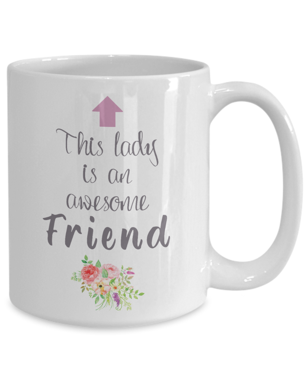This Lady is an Awesome FRIEND Mug 11oz/15oz Shipping Included