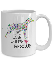Load image into Gallery viewer, Live Love Laugh Rescue Pet Mug 11oz/15oz Shipping Included
