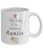 Load image into Gallery viewer, This Lady is Awesome AUNTIE 11oz/15oz Mug Shipping Included
