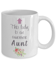 Load image into Gallery viewer, This Lady is Awesome AUNT 11oz/15oz Mug Shipping Included
