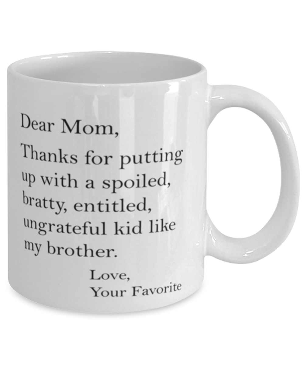 Mom Thanks For Putting Up With My Brother Mug Shipping Included