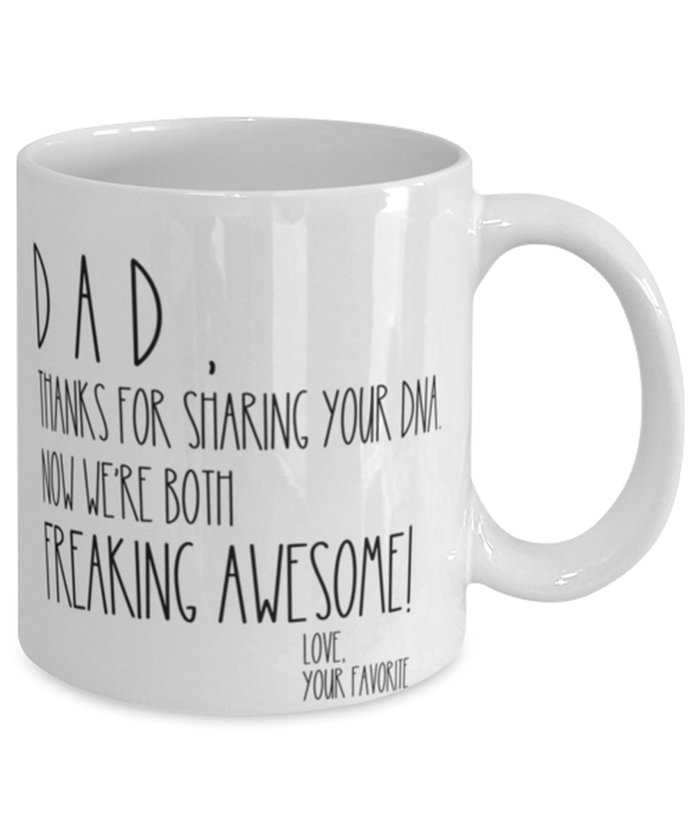Dad Thanks for Sharing Your DNA 11 oz /15oz Mug Includes Shipping