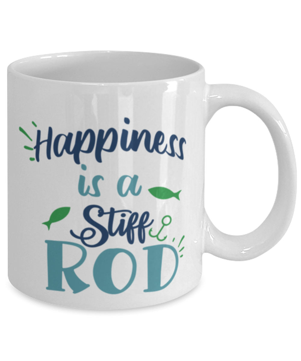 Happiness is a Stiff Rod 11 oz White Ceramic Mug, Shipping Included