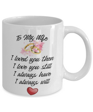 Load image into Gallery viewer, To My Wife, Loved You Then 11 oz Mug (Pink Flowers) Shipping Included
