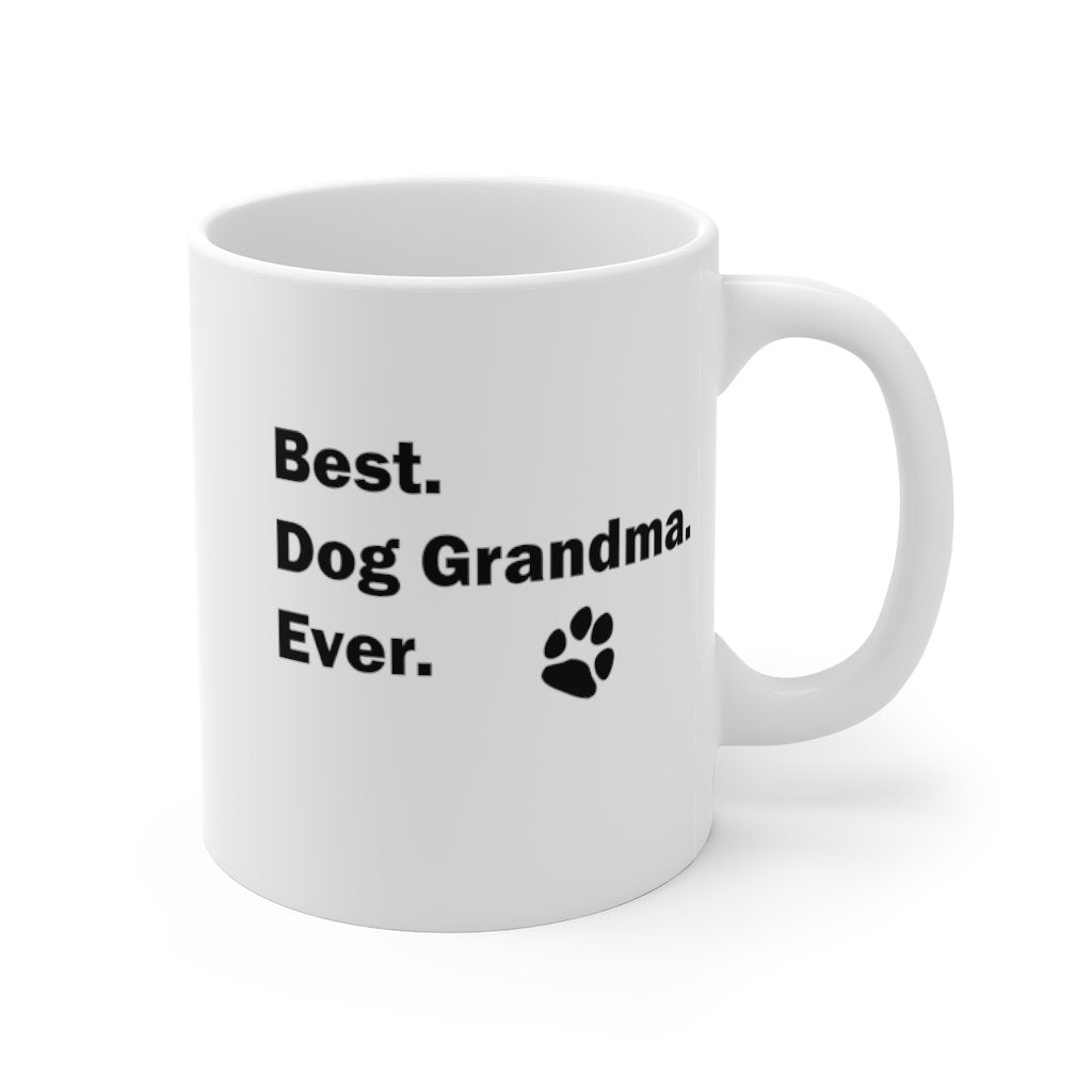 BEST DOG GRANDMA EVER Mug 11oz/15oz Pup Dog Lover Family Gift Shipping Included