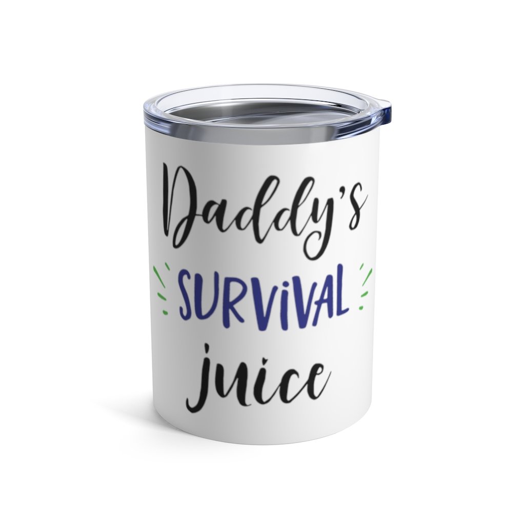 DADDY'S SURVIVAL JUICE Insulated Tumbler 10oz Gift Dad Father Family Shipping Included