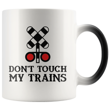 Load image into Gallery viewer, Don&#39;t Touch My Trains, Magic Color Change Mug 11 oz, Shipping Included

