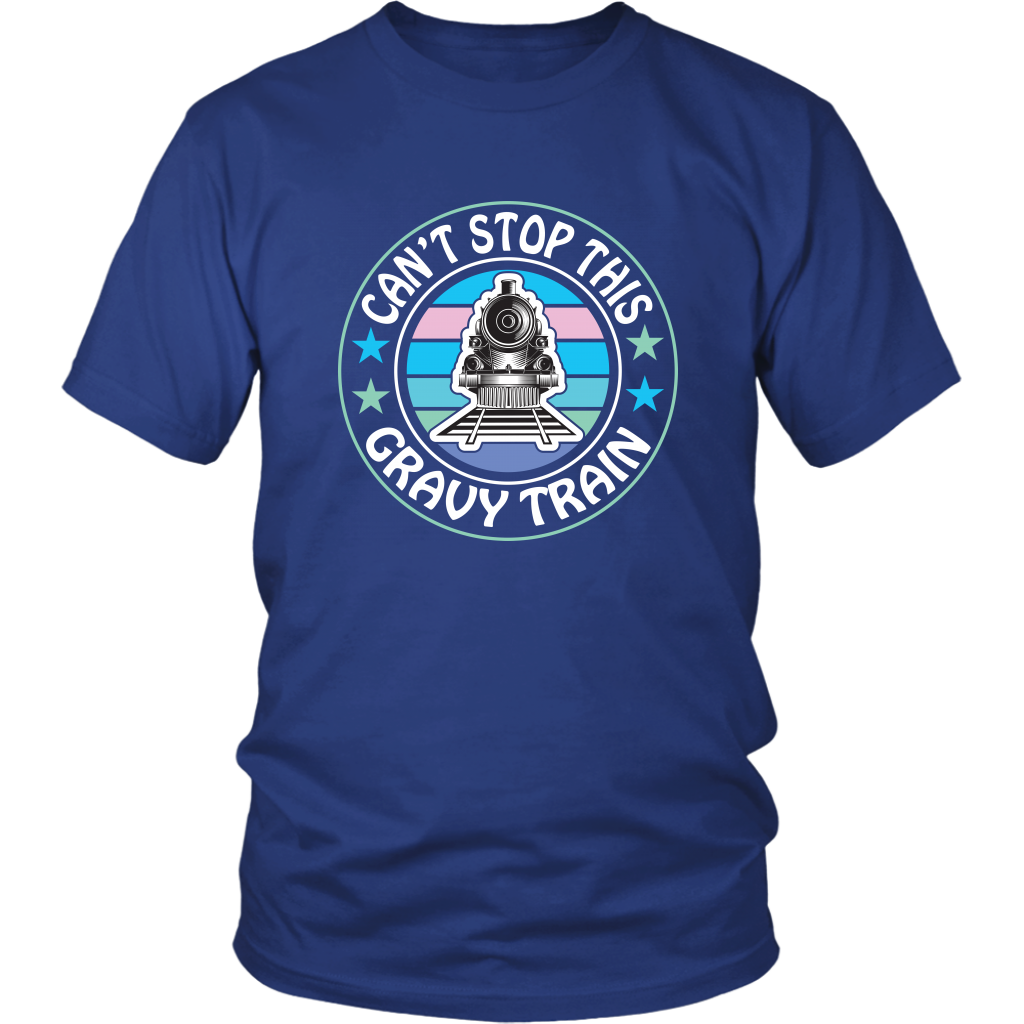 Can't Stop This Gravy Train Mens Unisex T-Shirt, Multiple Colors, Extended Sizes, Shipping Included