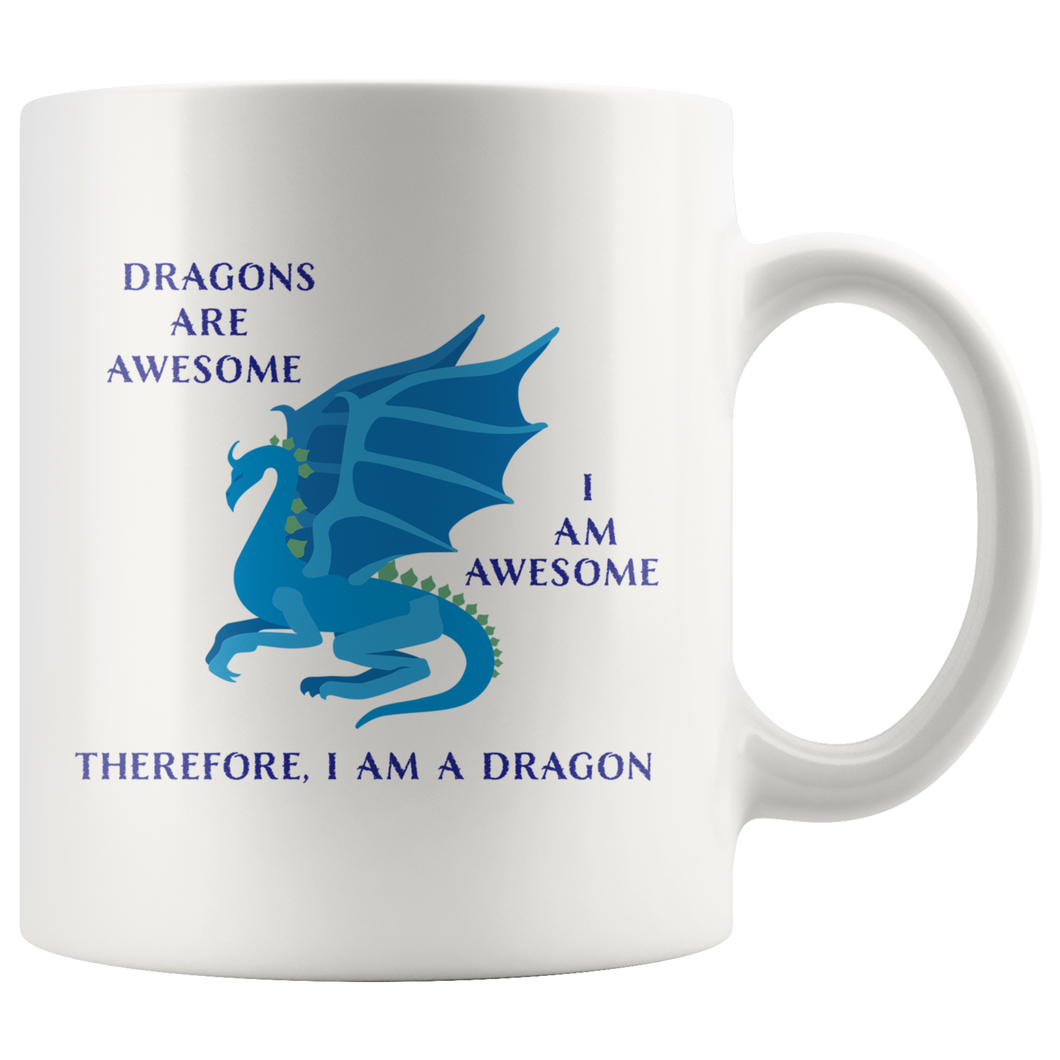 Dragons Are Awesome, I Am Awesome, 11oz & 15oz Mug Options, Free Shipping