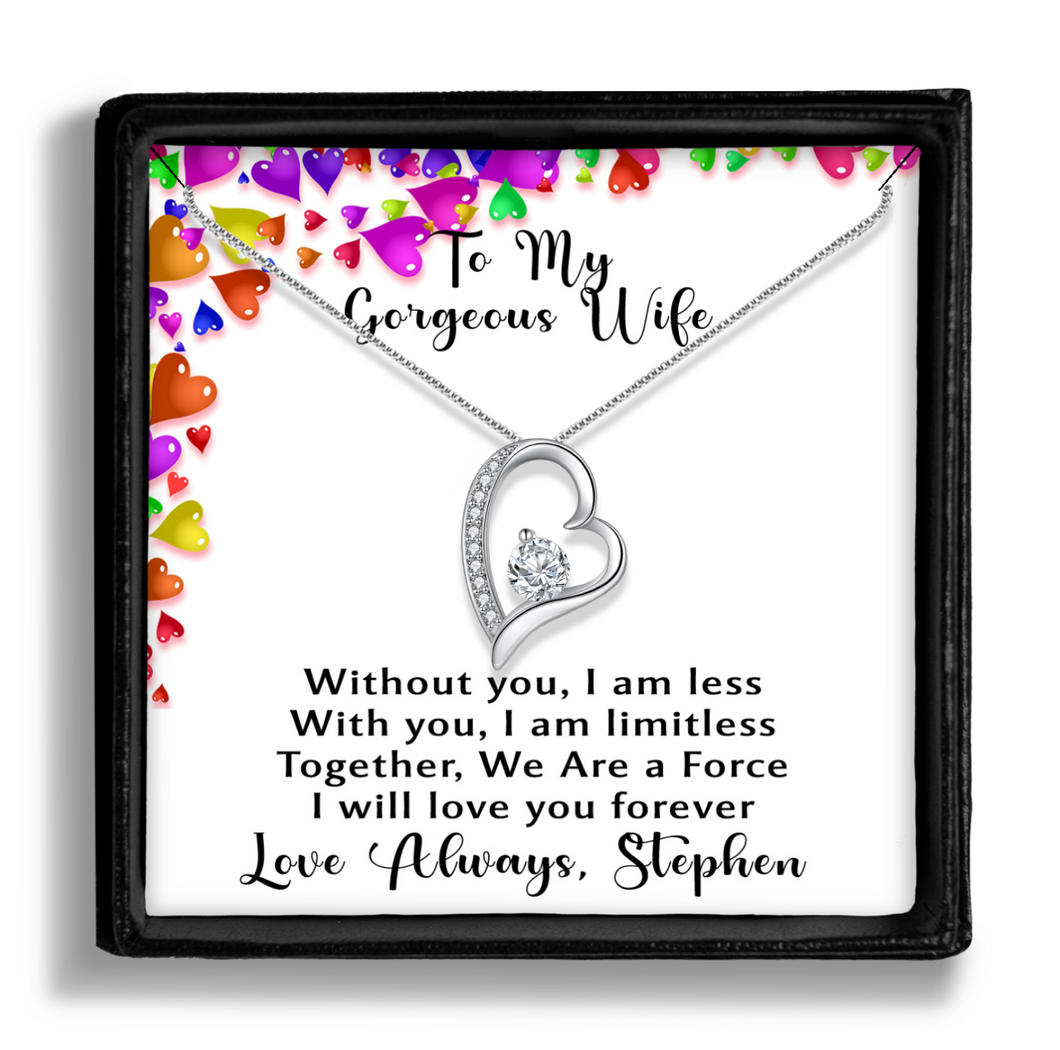To My Gorgeous Wife, WITH YOU I AM LIMITLESS, Always Heart Pendant Necklace with Personalized Message Card. Shipping Included