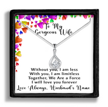 Load image into Gallery viewer, My Gorgeous Wife, TOGETHER WE ARE A FORCE, Drops of Love Pendant Necklace with Personalized Closing. Shipping Included.
