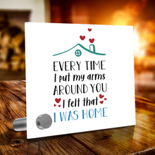 Load image into Gallery viewer, Every Time I Put My Arms Around You I Felt That I Was Home - Glass Message Display and Choice of Gorgeous Pendant in Multi Styles - Shipping Included
