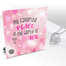 Load image into Gallery viewer, My Favorite Place In The World Is Next To You -Glass Message Display and Choice of Gorgeous Pendant in Multi Styles - Shipping Included
