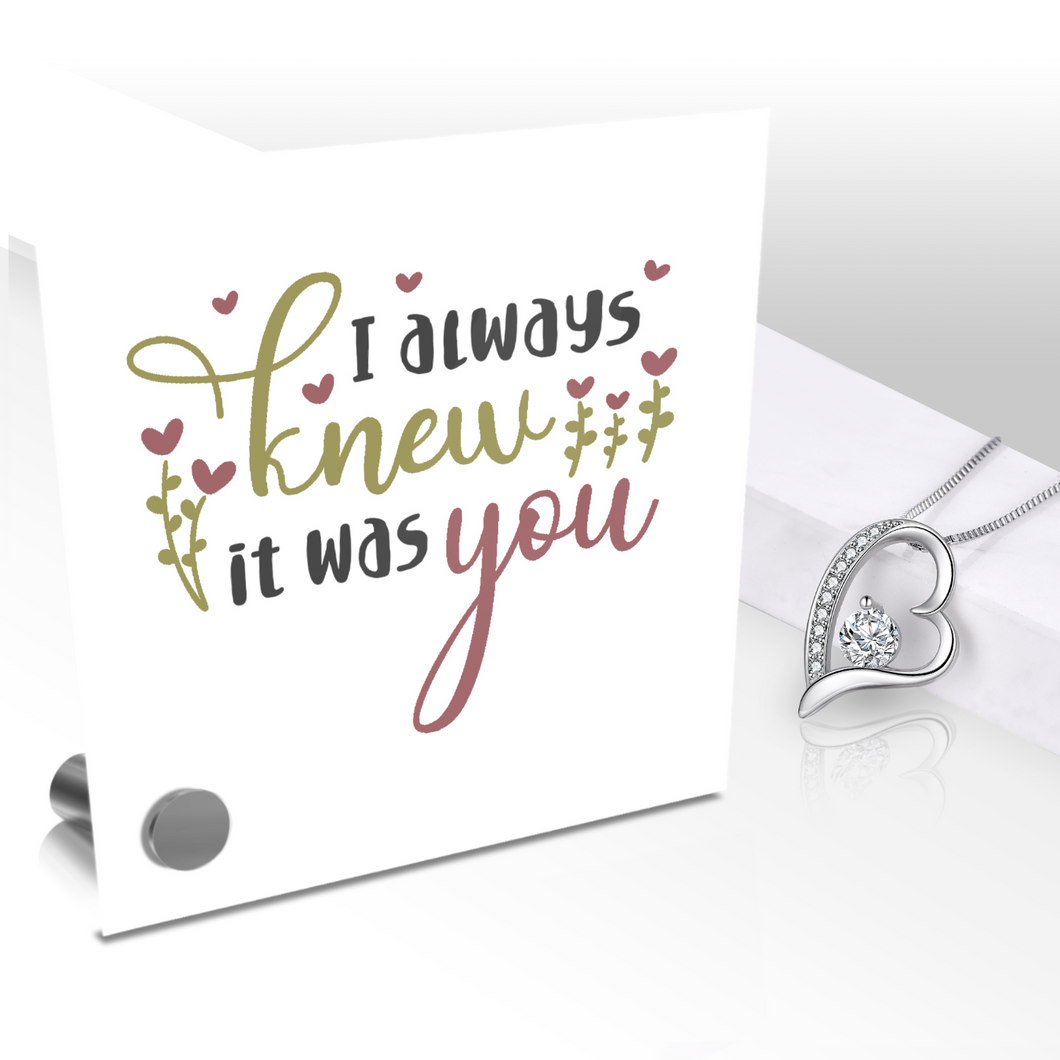 I Always Knew It Was You - Glass Message Display and Choice of Gorgeous Pendant in Multi Styles - Shipping Included