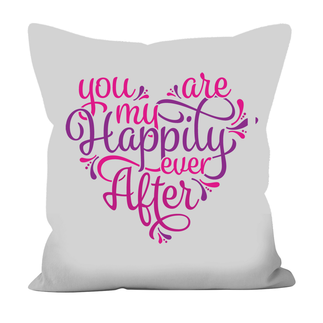 You Are My Happily Ever After (Pinks) - Graphic Pillow Cover (With/Without Insert), Shipping Included