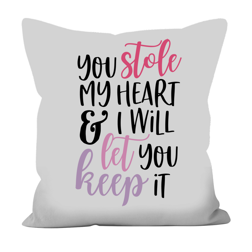 You Stole My Heart And I Will Let You Keep It (Pinks) - Graphic Pillow Cover (With/Without Insert), Shipping Included