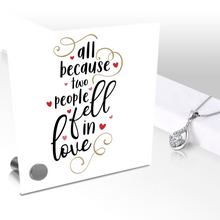 Load image into Gallery viewer, All Because Two People Fell in Love - Glass Message Display and Choice of Gorgeous Pendant in Multi Styles - Shipping Included
