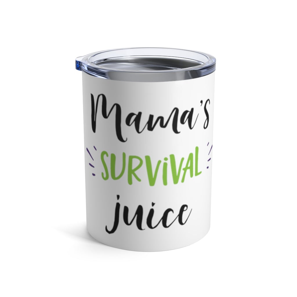 MOMMY'S SURVIVAL JUICE Insulated Tumbler 10oz Gift Mom Mother Family Shipping Included