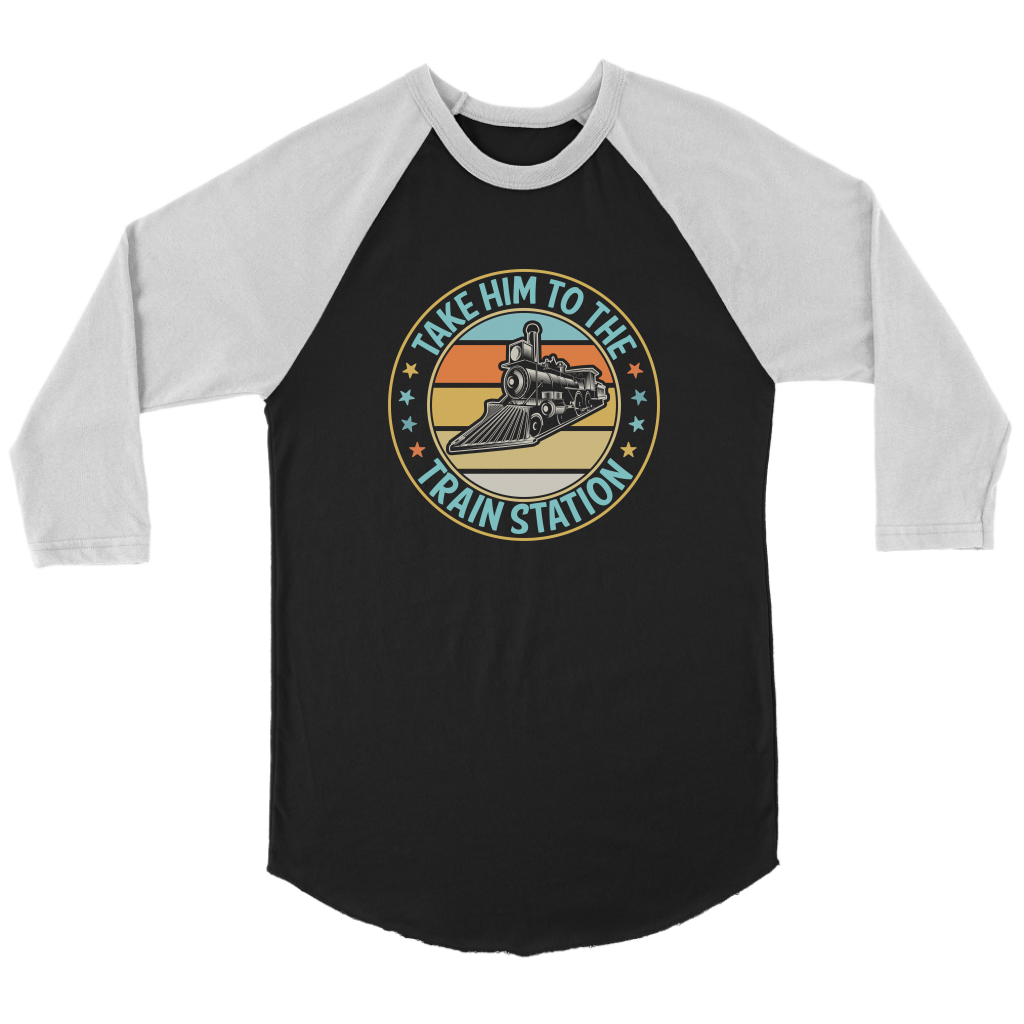 Take Him to the Train Station 3/4 Raglan Sleeve Unisex Shirt, Black, Shipping Included