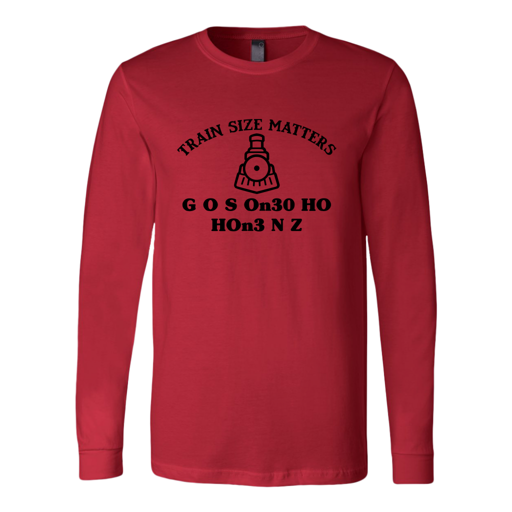 Train Size Matters Unisex Long Sleeve T-Shirt Extended Sizes Available Shipping Included