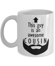 Load image into Gallery viewer, This Guy is an Awesome COUSIN 11oz/15oz Mug Shipping Included
