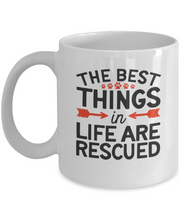 Load image into Gallery viewer, Best Things Are Rescued Mug 11oz/15oz Shipping Included
