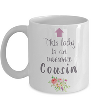 Load image into Gallery viewer, This Lady is Awesome COUSIN 11oz/15oz Mug Shipping Included
