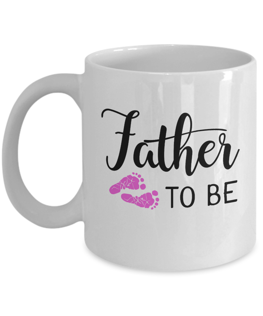 Father to Be - Girl Mug 11oz/15oz Shipping Included