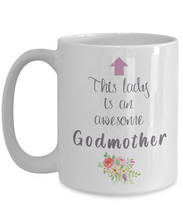 Load image into Gallery viewer, This Lady is an Awesome GODMOTHER Mug 11oz/15oz Shipping Included
