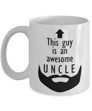 Load image into Gallery viewer, This Guy is an Awesome UNCLE 11oz/15oz Mug Shipping Included

