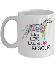 Load image into Gallery viewer, Live Love Laugh Rescue Pet Mug 11oz/15oz Shipping Included
