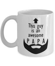 Load image into Gallery viewer, This Guy is an Awesome PAPA 11oz/15oz Mug Shipping Included

