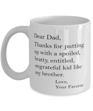 Load image into Gallery viewer, Dad Thanks for Putting Up With My Brother Mug Family Funny Shipping Included
