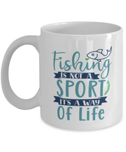 Load image into Gallery viewer, Fishing is Not a Sport, It&#39;s a Way of Life - 11 oz White Coffee Mug - Shipping Included
