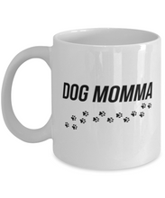 Load image into Gallery viewer, Dog Momma 11 oz Mug Shipping Included
