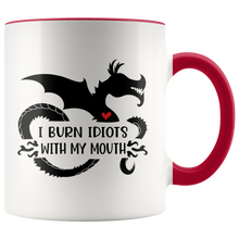 Load image into Gallery viewer, I Burn Idiots With My Mouth, 11oz Accent Color Mug, Multi Colors, Shipping Included
