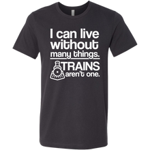 Load image into Gallery viewer, I Can Live Without Many Things, Trains Aren&#39;t One Mens T-Shirt, Multiple Colors, Extended Sizes, Shippijg Included
