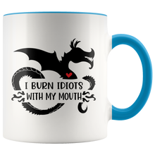 Load image into Gallery viewer, I Burn Idiots With My Mouth, 11oz Accent Color Mug, Multi Colors, Shipping Included
