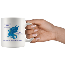 Load image into Gallery viewer, Dragons Are Awesome, I Am Awesome, 11oz &amp; 15oz Mug Options, Free Shipping
