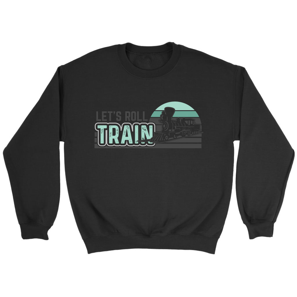 Lets Roll Train Unisex Sweat Shirt Multi Color Extended Sizes Shipping Included