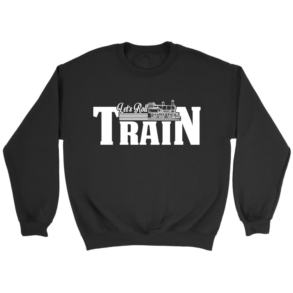Let's Roll Train Unisex Sweat Shirt Multi Colors Extended Sizes Shipping Included