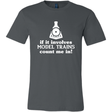 Load image into Gallery viewer, If It Involves Model Trains Count Me In - Unisex/Men&#39;s T-Shirt, Multiple Color, Extended Sizes, Shipping Included

