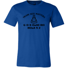 Load image into Gallery viewer, Train Size Matters, Mens Unisex T-Shirt, Multiple Colors, Extended Sizes, Shipping Included
