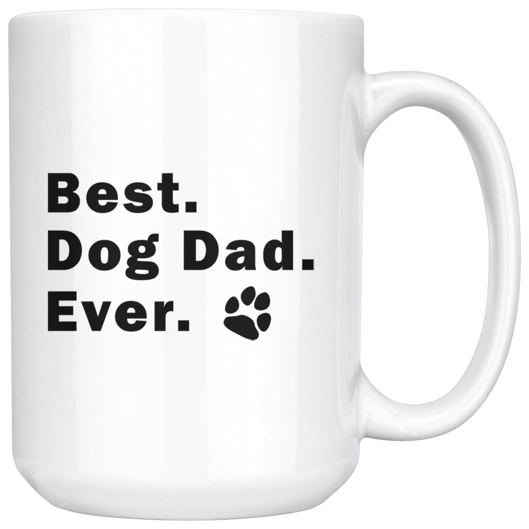 Mug 15 oz BEST DOG DAD EVER Pet Rescue Lover Puppy Man